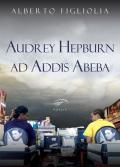 Audrey Hepburn ad Addis Abeba