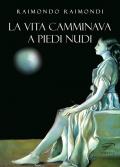 La vita camminava a piedi nudi