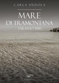 Mare di tramontana. Taranto 1950