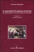 Il banchetto degli antichi. Usi alimentari e conviviali dei greci e dei romani