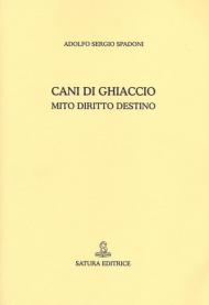 Cani di ghiaccio. Mito diritto destino