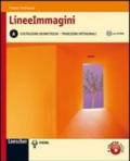 Lineeimmagini. Vol. A: Costruzioni geometriche e proiezioni ortogonali. Per le Scuole superiori. Con CD-ROM. Con espansione online