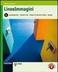 Lineeimmagini. Vol. B: Assonometrie, prospettive, progetti architettonici, design. Per le Scuole superiori. Con espansione online