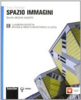 Spazio immagini. Vol. C: Geometria descrittiva, applicata al progetto architettonico e al design. Con espansione online