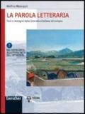 La parola letteraria. Testi e immagini della letteratura italiana ed europea. Per le Scuole superiori. Con espansione online: 2