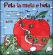 Pela la mela e bela