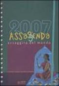 Assaggenda 2007. Assaggiro del mondo in 365 giorni, 52 spezie, 104 ricette e usi erboristici