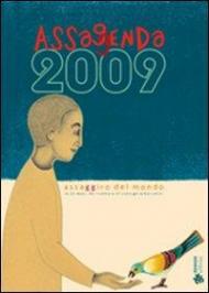 Assaggenda 2009. Assaggiro del mondo in 12 mesi, 60 ricette e 27 consigli erboristici