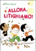 Allora, litighiamo?