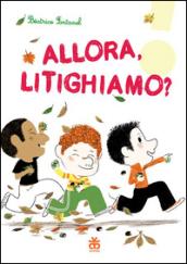 Allora, litighiamo?