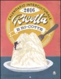 Calendario interculturale 2016. Ricotta-ri-cotte