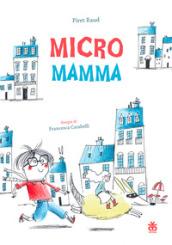 Micromamma. Ediz. a colori