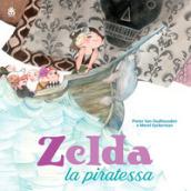 Zelda la piratessa. Ediz. a colori