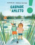 Gaspare e Amleto. Ediz. illustrata