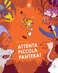 Attenta piccola pantera! Ediz. illustrata