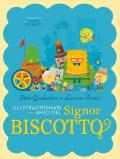 Gli straordinari amici del signor biscotto. Ediz. a colori