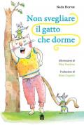 Non svegliare il gatto che dorme. Ediz. illustrata