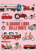 Il grande libro delle ruote. Ediz. a colori