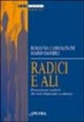 Radici e ali. Proposte per genitori che non rinunciano a educare