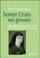 Servire Cristo nei giovani. Suor Maria Luigia del Sacro Cuore e Suore terziarie francescane di S. Antonio ai Monti