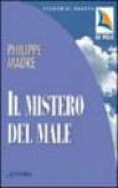 Il mistero del male. Sofferenza degli uomini e compassione di Dio