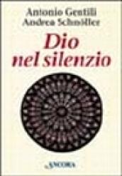 Dio nel silenzio. La meditazione nella vita