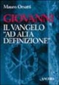 Giovanni. Il vangelo «Ad alta definizione»