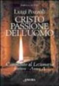 Cristo passione dell'uomo. Commento al lezionario festivo. Anno A (rito romano e ambrosiano)