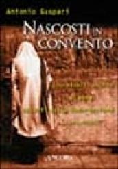 Nascosti in convento. Incredibili storie di ebrei salvati dalla deportazione (Italia, 1943-45)