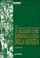 Le religioni come esperienza e attesa della salvezza. Atti della 35ª Sessione di formazione ecumenica (1998)