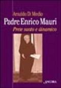 Padre Enrico Mauri. Prete santo e dinamico