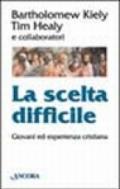 La scelta difficile. Giovani ed esperienza cristiana