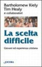 La scelta difficile. Giovani ed esperienza cristiana