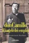 Don Camillo, il vangelo dei semplici. Dodici racconti di Giovanni Guareschi commentati da grandi autori