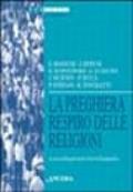 La preghiera respiro delle religioni. Atti della 36ª sessione di formazione ecumenica (1999)