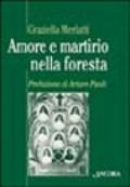 Amore e martirio nella foresta