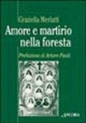 Amore e martirio nella foresta