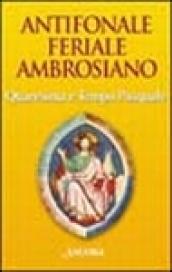 Antifonale feriale ambrosiano. Quaresima e tempo pasquale