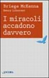 I miracoli accadono davvero