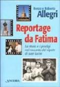 Reportage da Fatima. La storia e i prodigi nel racconto del nipote di suor Lucia