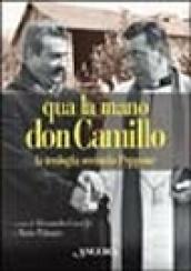 Qua la mano don Camillo. La teologia secondo Peppone