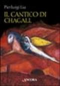 Il cantico di Chagall. Il Cantico dei cantici nella rilettura di un maestro del colore