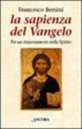 La sapienza del Vangelo. Per un rinnovamento dello spirito