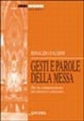 Gesti e parole della messa. Per la comprensione del mistero celebrato
