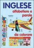 Inglese. Alfabetiere e parole da colorare. Ediz. illustrata