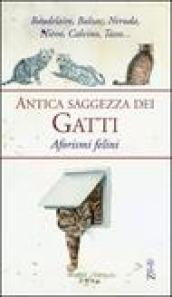 Antica saggezza dei gatti. Aforismi felini