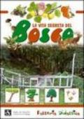 La vita segreta del bosco. Ediz. illustrata