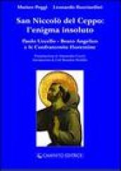 San Niccolò del Ceppo: l'enigma insoluto. Paolo Uccello e Beato Angelico e le confraternite fiorentine