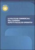 Le politiche commerciali dell'azienda: aspetti fiscali ed operativi