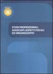 Studi professionali associati: aspetti fiscali ed organizzativi